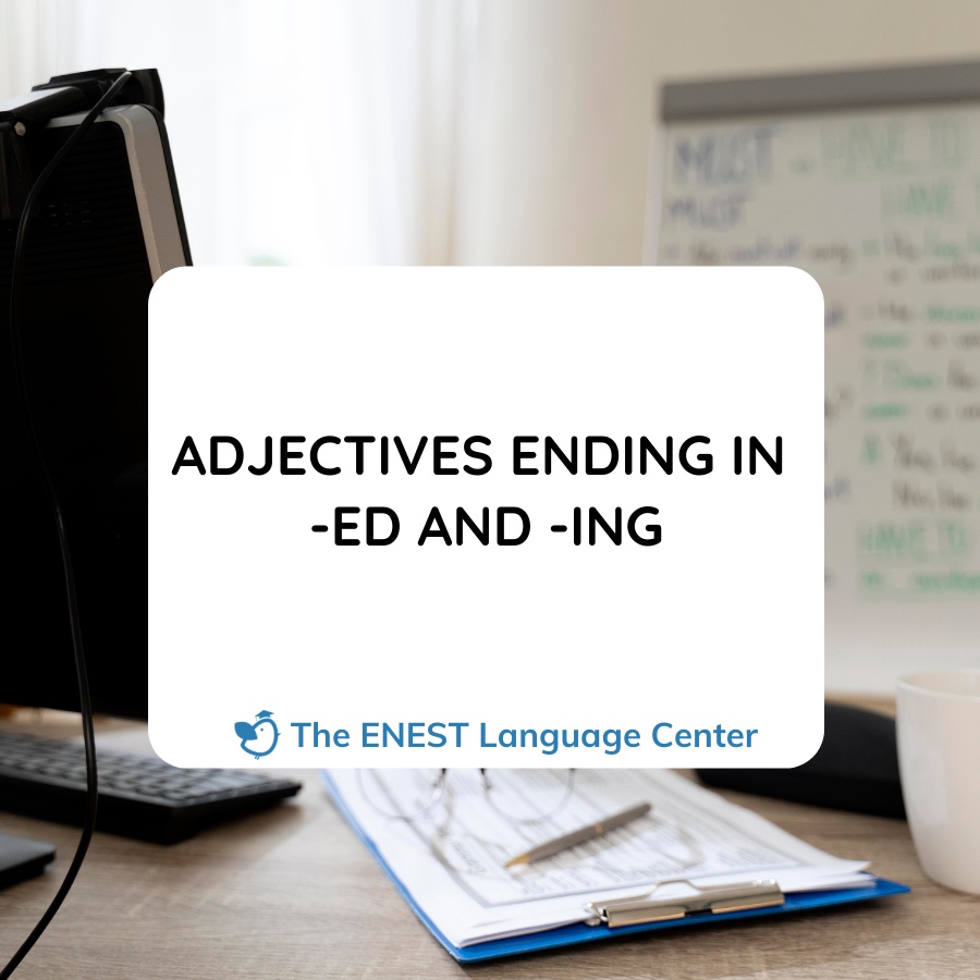 #12 Adjectives ending in -ed and -ing